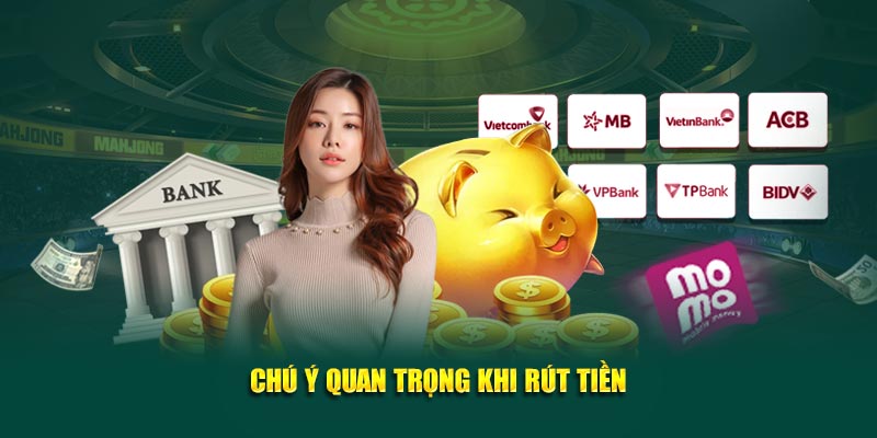 Chú ý cần thiết khi rút tiền